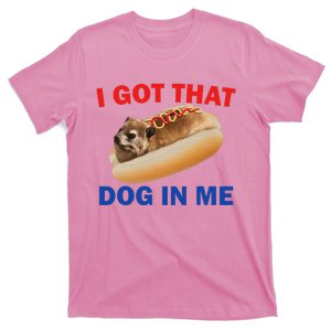 I Got That Dog In Me Hyrax Dank T-Shirt