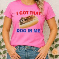 I Got That Dog In Me Hyrax Dank Womens T-Shirt