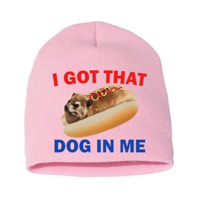 I Got That Dog In Me Hyrax Dank Short Acrylic Beanie