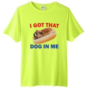 I Got That Dog In Me Hyrax Dank Tall Fusion ChromaSoft Performance T-Shirt