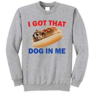 I Got That Dog In Me Hyrax Dank Sweatshirt