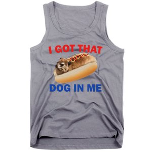 I Got That Dog In Me Hyrax Dank Tank Top