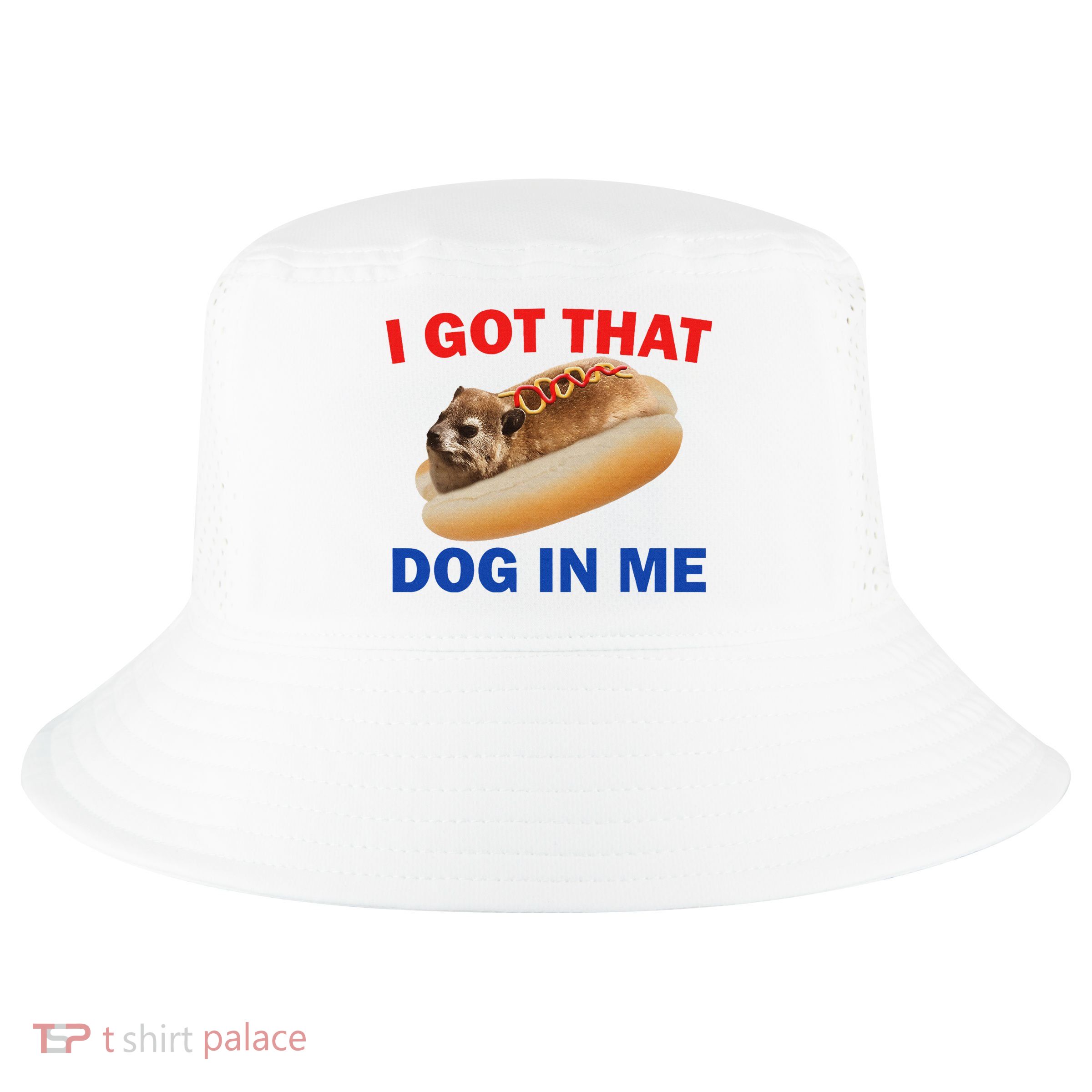 I Got That Dog In Me Hyrax Dank Cool Comfort Performance Bucket Hat