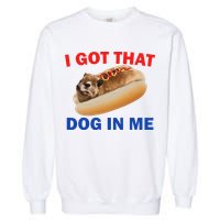 I Got That Dog In Me Hyrax Dank Garment-Dyed Sweatshirt