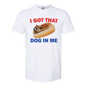 I Got That Dog In Me Hyrax Dank Softstyle CVC T-Shirt