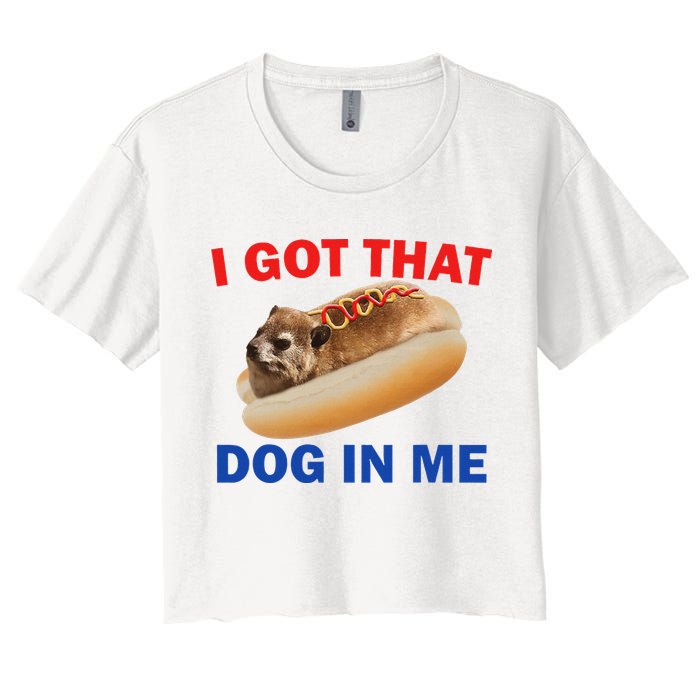 I Got That Dog In Me Hyrax Dank Women's Crop Top Tee