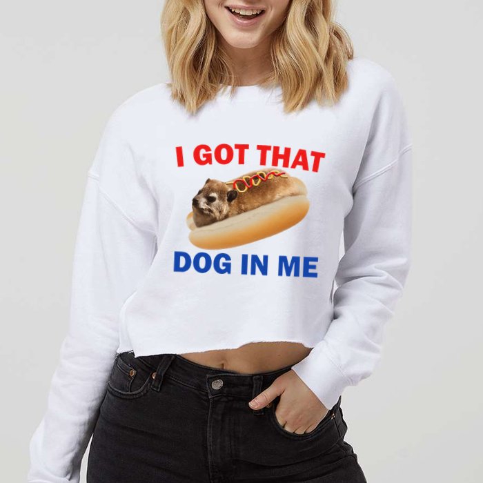 I Got That Dog In Me Hyrax Dank Cropped Pullover Crew