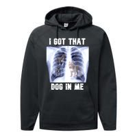 I Got That Dog In Me Xray Meme Performance Fleece Hoodie