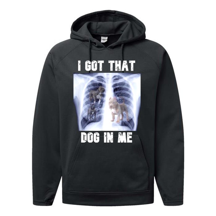 I Got That Dog In Me Xray Meme Performance Fleece Hoodie