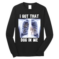 I Got That Dog In Me Xray Meme Long Sleeve Shirt