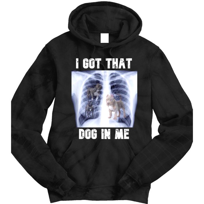 I Got That Dog In Me Xray Meme Tie Dye Hoodie