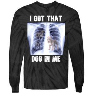 I Got That Dog In Me Xray Meme Tie-Dye Long Sleeve Shirt