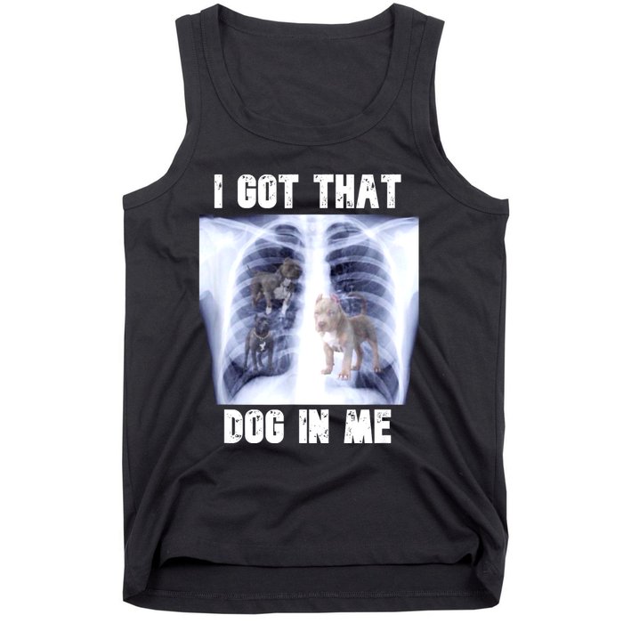 I Got That Dog In Me Xray Meme Tank Top