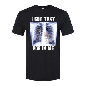 I Got That Dog In Me Xray Meme Softstyle CVC T-Shirt