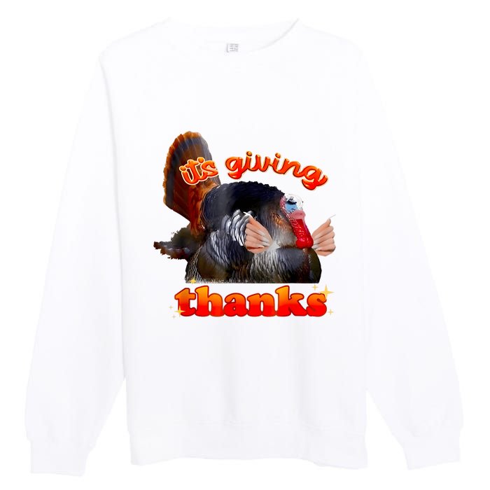 It’S Giving Thanks Turkey Thanksgiving Premium Crewneck Sweatshirt