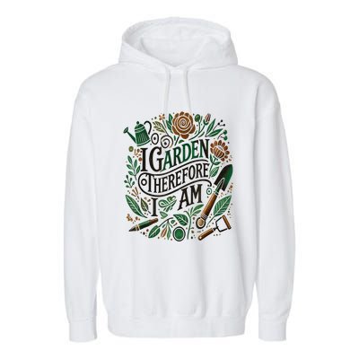 I Garden Therefore I Am Garment-Dyed Fleece Hoodie