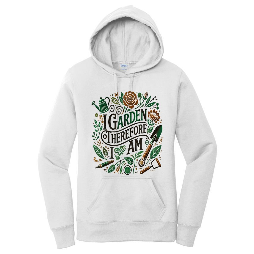 I Garden Therefore I Am Women's Pullover Hoodie