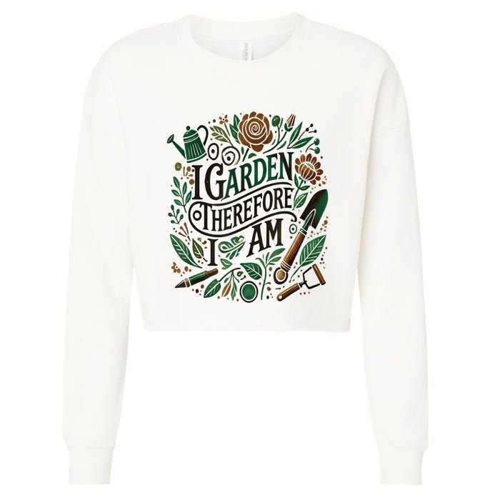 I Garden Therefore I Am Cropped Pullover Crew