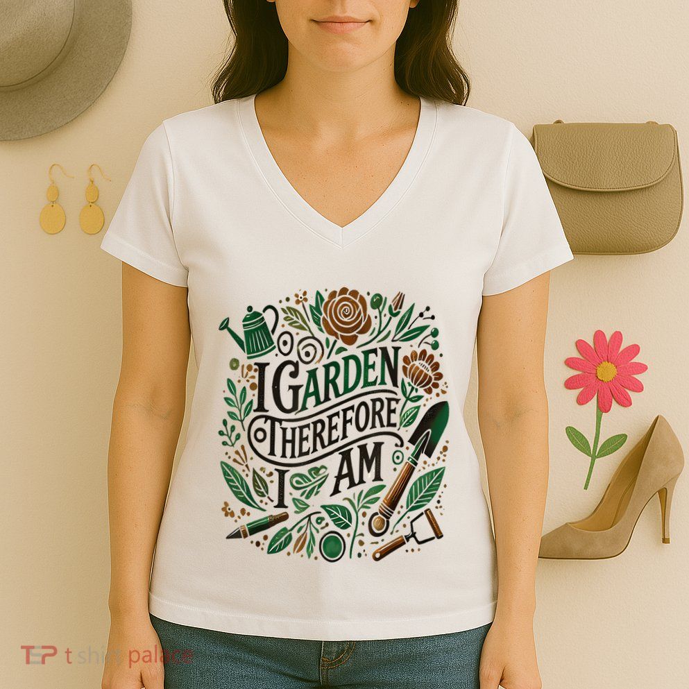 I Garden Therefore I Am Women's V-Neck T-Shirt