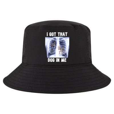 I Got That Dog In Me Xray Meme Cool Comfort Performance Bucket Hat