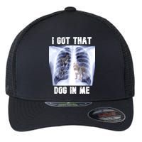 I Got That Dog In Me Xray Meme Flexfit Unipanel Trucker Cap