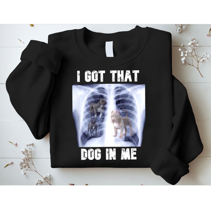 I Got That Dog In Me Xray Meme Sweatshirt