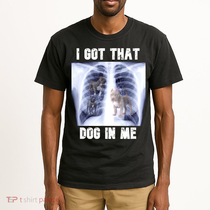 I Got That Dog In Me Xray Meme Tall T-Shirt