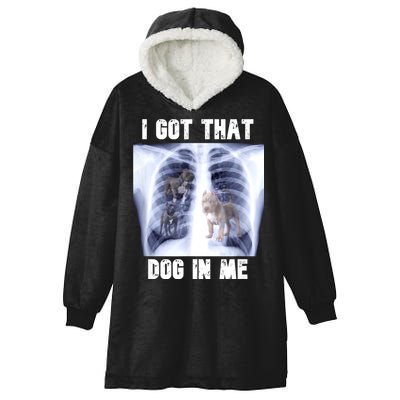 I Got That Dog In Me Xray Meme Hooded Wearable Blanket