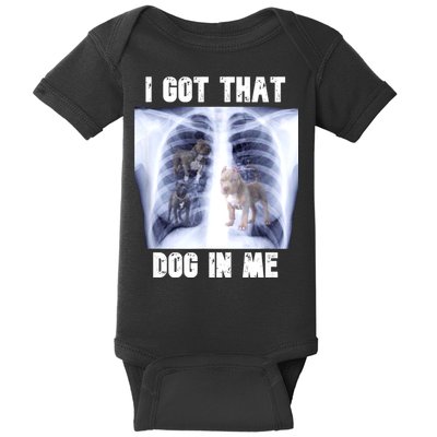 I Got That Dog In Me Xray Meme Baby Bodysuit