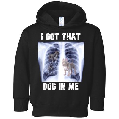I Got That Dog In Me Xray Meme Toddler Hoodie