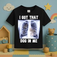 I Got That Dog In Me Xray Meme Toddler T-Shirt