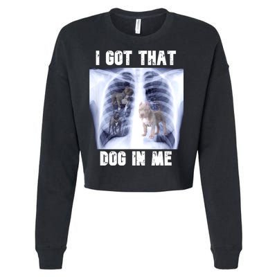 I Got That Dog In Me Xray Meme Cropped Pullover Crew