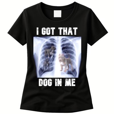 I Got That Dog In Me Xray Meme Womens T-Shirt