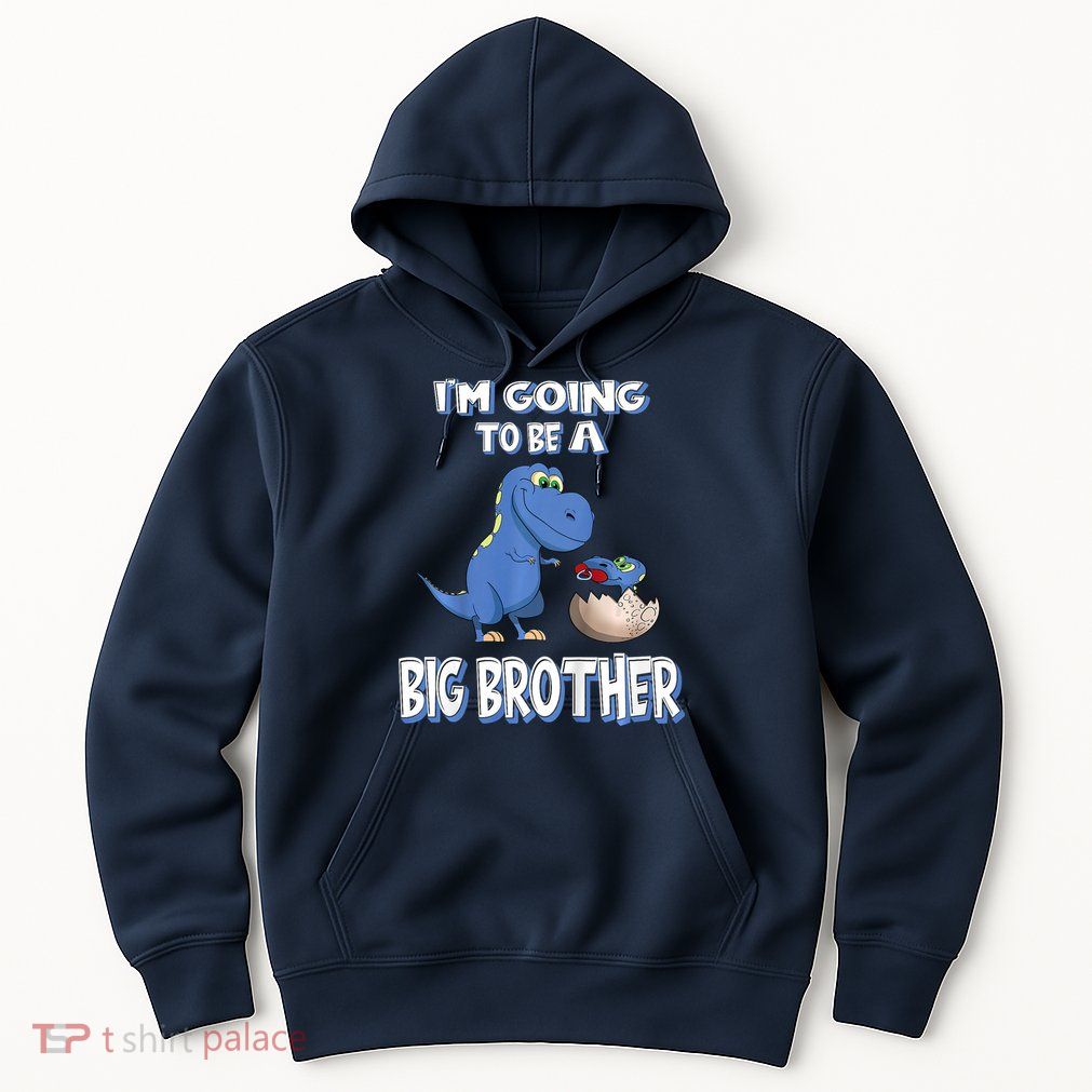 I'm Going To Be A Big Brother Dinosaur Hoodie