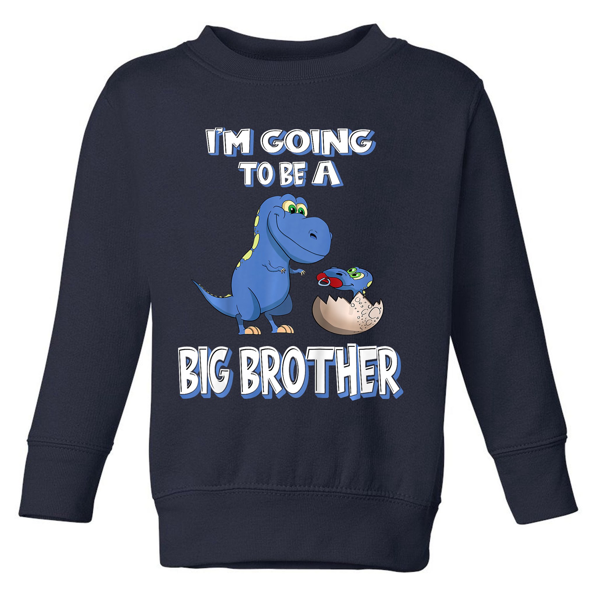 I'm Going To Be A Big Brother Dinosaur Toddler Sweatshirt