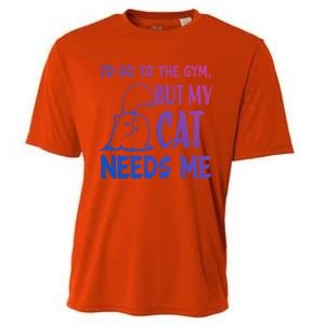 Id Go To The Gym But My Cat Needs Me Cute Gift Cooling Performance Crew T-Shirt