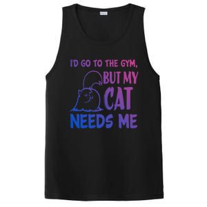 Id Go To The Gym But My Cat Needs Me Cute Gift PosiCharge Competitor Tank