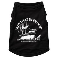 I Got That Deer In Me Funny Run Into Oncoming Traffic Doggie Tank