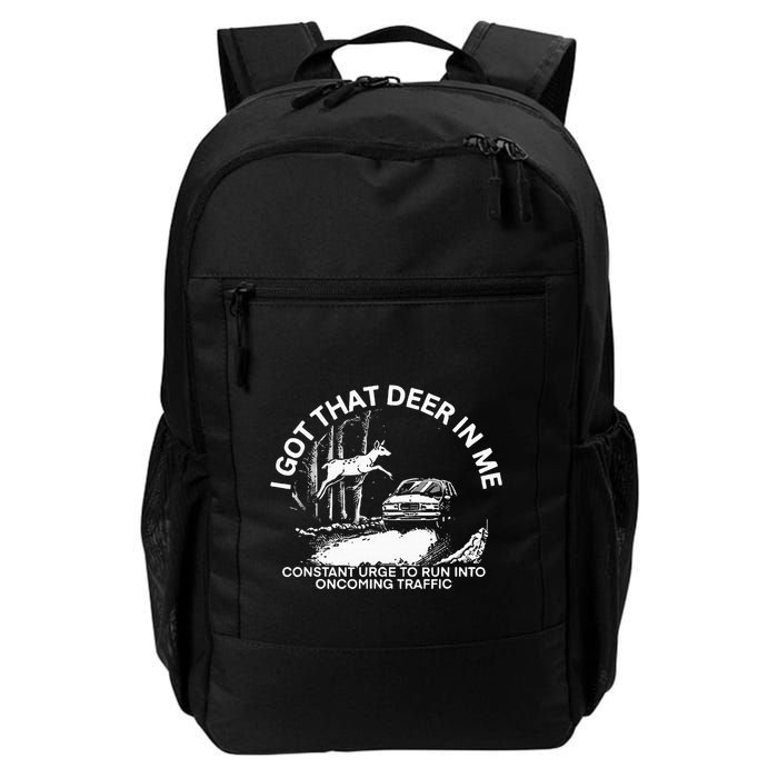 I Got That Deer In Me Funny Run Into Oncoming Traffic Backpack