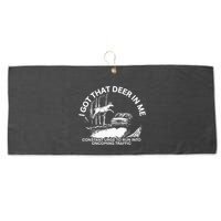 I Got That Deer In Me Funny Run Into Oncoming Traffic Large Microfiber Waffle Golf Towel