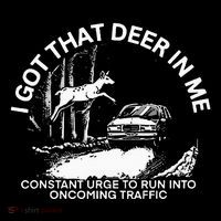 I Got That Deer In Me Funny Run Into Oncoming Traffic Youth Performance Sprint T-Shirt
