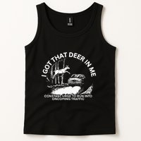I Got That Deer In Me Funny Run Into Oncoming Traffic Tank Top