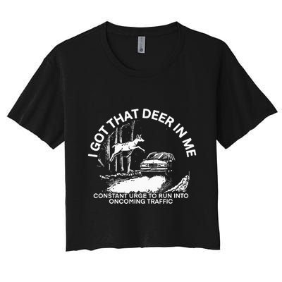 I Got That Deer In Me Funny Run Into Oncoming Traffic Crop Top