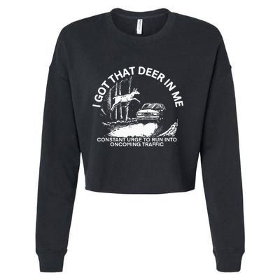 I Got That Deer In Me Funny Run Into Oncoming Traffic Cropped Pullover Crew