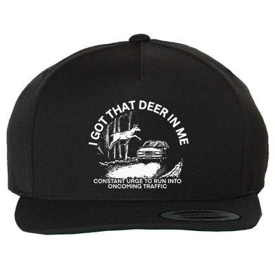 I Got That Deer In Me Funny Run Into Oncoming Traffic Wool Snapback Cap