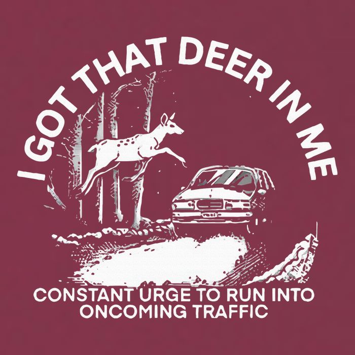 I Got That Deer In Me Funny Run Into Oncoming Traffic 16oz Travel Tumbler