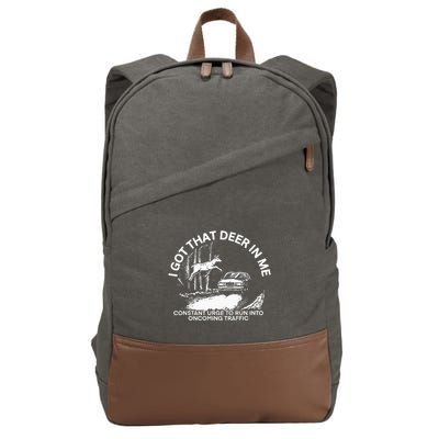 I Got That Deer In Me Funny Run Into Oncoming Traffic Cotton Canvas Backpack