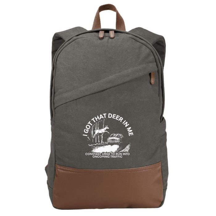 I Got That Deer In Me Funny Run Into Oncoming Traffic Cotton Canvas Backpack