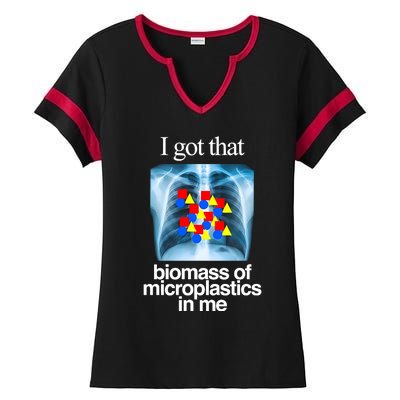 I Got That Biomass Of Microplastics In Me Ladies Halftime Notch Neck Tee