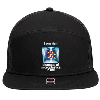 I Got That Biomass Of Microplastics In Me 7 Panel Mesh Trucker Snapback Hat